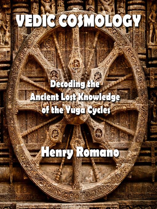 Title details for Vedic Cosmology by HENRY ROMANO - Wait list